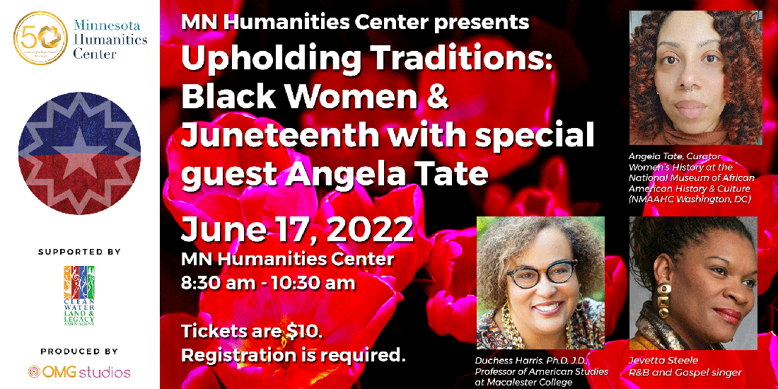 Composite image featuring images of curator of Women's History at the National Museum of African American History & Culture, Angela Tate, professor of American Studies at Macalaster College, Duchess Harris, Ph.D J.D., and R&B Gospel Singer, Jevetta Steele for the Upholding Traditions: Black Women & Juneteenth on June 17, 2022 at the Minnesota Humanities Center.