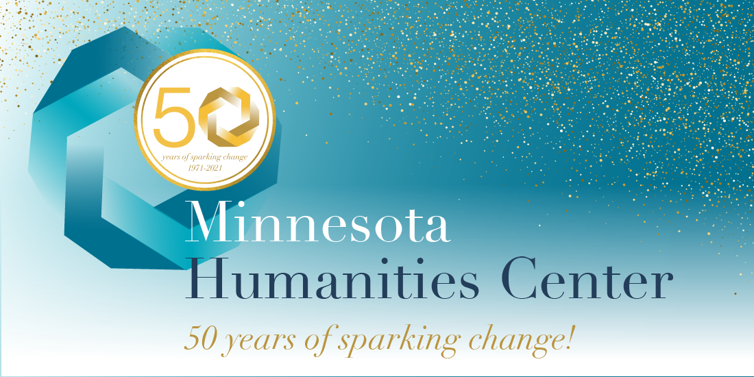 Minnesota Humanities Center - 50 years of sparking change!