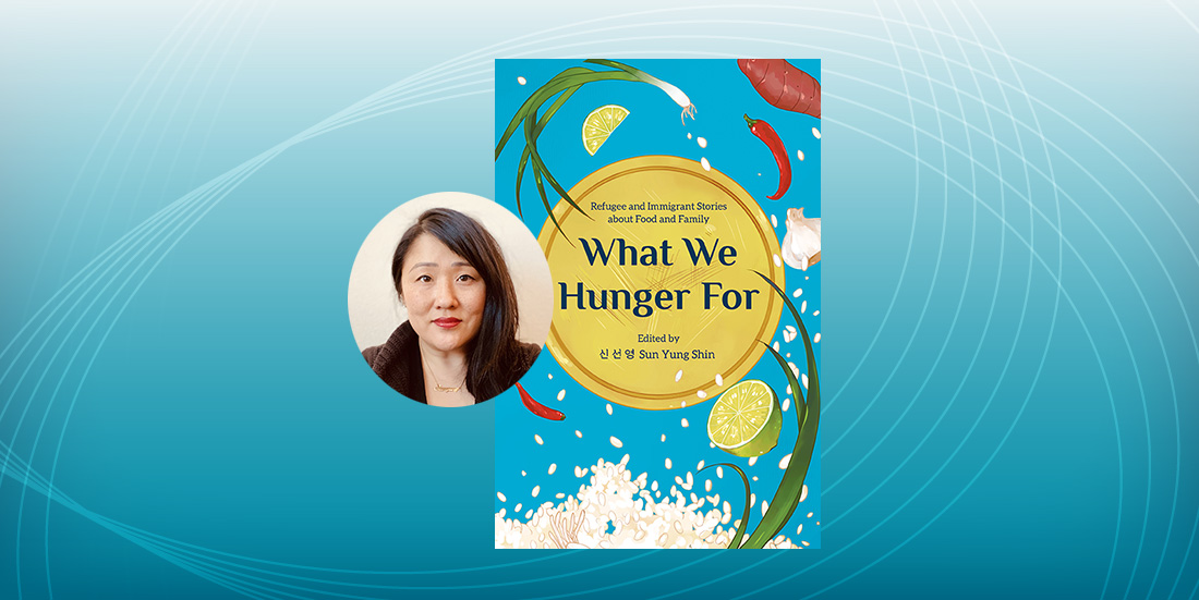 Composite image of author Sun Yung Shin and the cover to her book, "What We Hunger For: Refugee and Immigrant Stories about Food and Family."